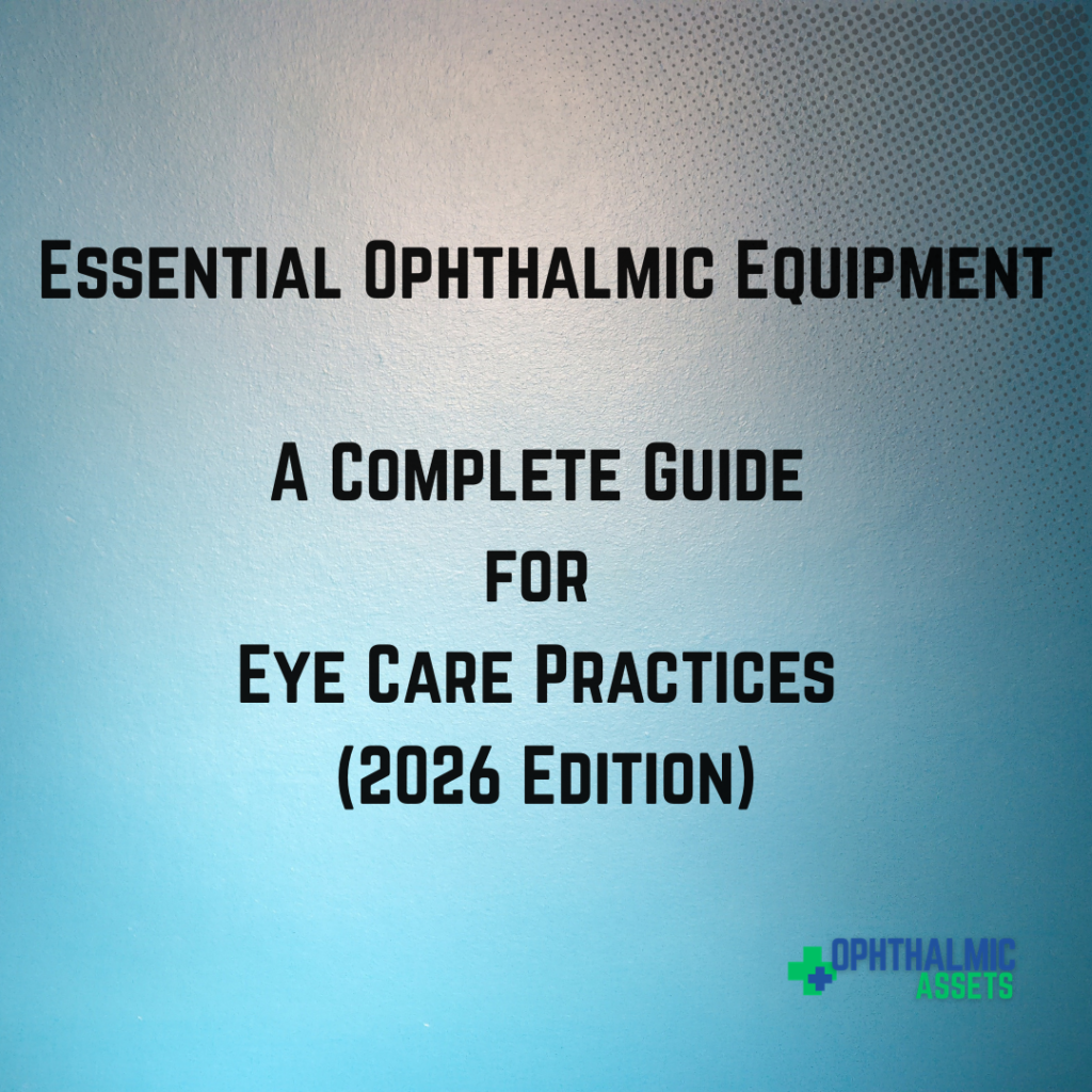 Essential Ophthalmic Equipment: A Complete Guide for Eye Care Practices (2026)